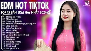 Thương Thì Về Đây Remix  BXH Nhạc Trẻ Remix Hay Nhất  - Top 15 Bản EDM TikTok Hot Trend 2024