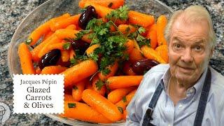 Butter Glazed Carrots with Olives Recipe | Jacques Pépin Cooking at Home  | KQED