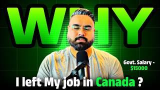 I Left My Goverment Job In CANADA | $15000