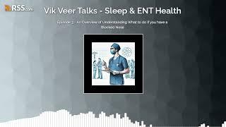 Episode 3 - An Overview of Understanding What to do if you have a Blocked Nose