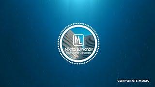 Nikita Lukyanov - Inspirational Corporate (Slideshow, Presentation Background Music) [No Copyright]