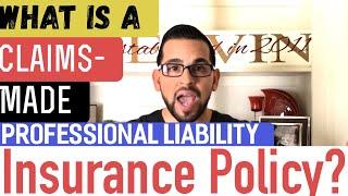 What is a claims-made professional liability insurance policy?