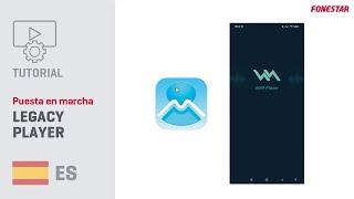 TUTORIAL Puesta en marcha LEGACY PLAYER