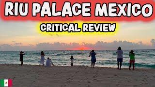 RIU PALACE MEXICO - Critical Review  Playa Del Carmen, Riviera Maya, Mexico