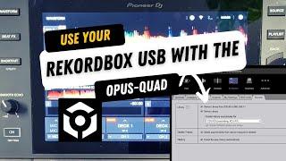 How to get your rekordbox USB to work on the OPUS-QUAD