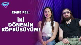 Emre Fel: İnsanlara eski zamanı yaşatmak istiyorum | Senden Güzeli mi var?