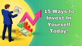 15 Ways To Invest In Yourself today! | The Finance Lab