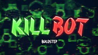 Killbot 100% by Boldstep (Extreme demon).