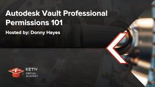 Autodesk Vault Professional Permissions 101 | KETIV Virtual Academy