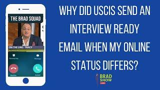 Why Did USCIS Send An Interview Ready Email When My Online Status Differs?