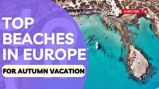 TOP places for Autumn vacation in Europe | Best destinations