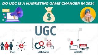 UGC - User-Generated Content - The Marketing Game Changer in 2024