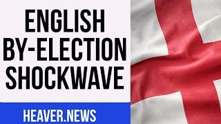 England Produces By-Election SHOCKWAVE