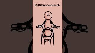 mc stan savage reply,mc stan savage reply in big boss,mc stan savage reply in big boss #shorts#short