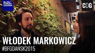 Włodek Markowicz - Blog Forum Gdańsk 2015