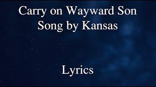 Carry on Wayward Son - Kansas (Lyrics)