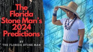 The Florida Stone Man's 2024 Predictions