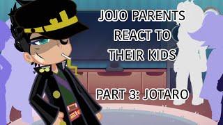 JoJo Parents react to Jotaro Kujo || JJBA Gacha Video || PART 3/6 || read desc || zoro-mandem