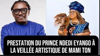 Prestation de Prince Ndedi Eyango à la veillée artistique de Mami Ton ; Murielle Blanche voulait. ..