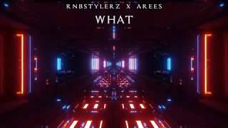 Rnbstylerz & AREES - WHAT (Original Mix)