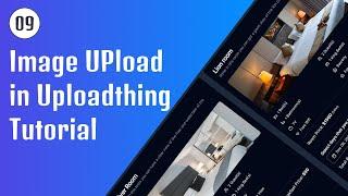 Uploading Images in Uploadthing Tutorial - 09 | Next14 FullStack Hotel Booking App