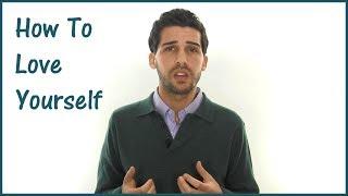 How To Love Yourself... Unconditionally & Permanently