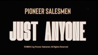 Pioneer Salesmen - Just Anyone (Official Video)