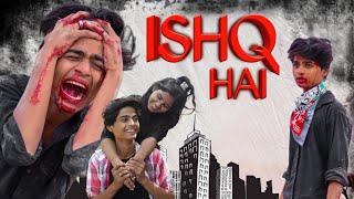 ISHQ HAI | A Over caring Love Story | Vikash Karoriya