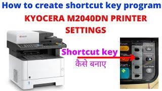 Kyocera M2040Dn Printer Shortcut Key: How to Create It