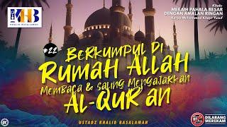 Meraih Pahala Besar dengan Amalan Ringan #23: Muamallah & Akhlak Poin 3 - Membaca & Mengajarkn Quran