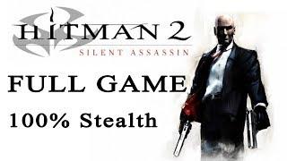 Hitman 2 Silent Assassin【FULL GAME】(100% stealth) | Longplay