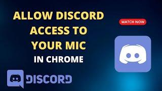 How to Allow Discord Access to Your Mic in the Chrome Browser