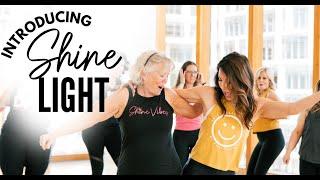 INTRODUCING OUR LOW IMPACT DANCE FiTNESS FORMAT - SHiNE LIGHT™  //  SHiNE DANCE FITNESS