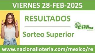 Resultado del sorteo Superior del viernes 28 de febrero de 2025