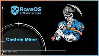 Adding Custom Miner to RaveOS