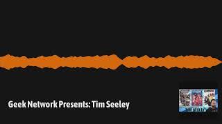 Geek Network Presents: Tim Seeley | Fandom Sessions