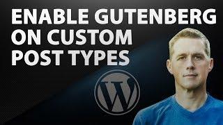 Enable Gutenberg on Custom Post Types | Using a Custom Post Type with the new Gutenberg Editor