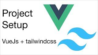 VueJs And tailwindCSS project Setup #VueJs #tailwindcss