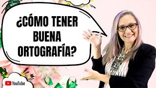 5 ESTRATEGIAS PARA TENER BUENA ORTOGRAFÍA / cinco pasos