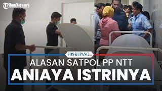 Alasan Satpol PP NTT Aniaya Istri Hingga Tewas