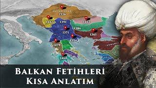 BALKAN FETİHLERİ - KISA ANLATIM