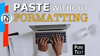 How to Paste Without Formatting everywhere  in Windows