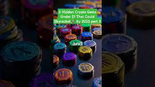 5 Hidden Crypto Gems Under $1 That Could Skyrocket by 2025!