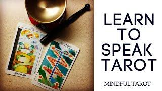 Learn to Speak Tarot: 3 Principles to Begin