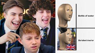 British Highschoolers react to Bri'ish Memes