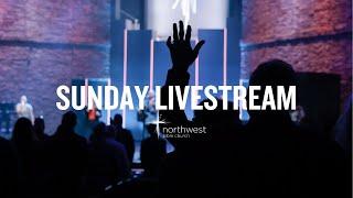 Sunday Livestream | Northwest Bible Church | 11.24.2024