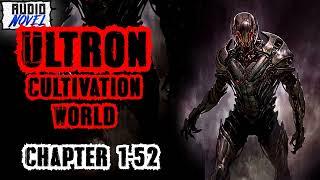 Ultron in a Cultivation World Chapter 1-25