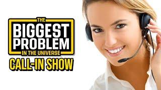 The Biggest Problem Call-In Spectacular