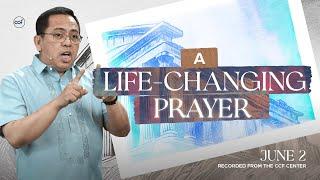 A Life-Changing Prayer | Bong Saquing | June 2, 2024