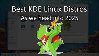 Best KDE Linux Distro - As We Hurtle Towards 2025